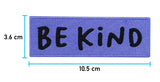 Be Kind Patch mit der Maße: 3,6 x 10,5 cm