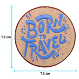 Born To Travel Patch mit der Maße: 7,2 x 7,2 cm