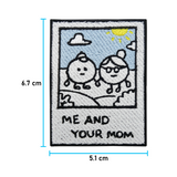 Me and Your Mom | Foto Retro Patches, Lustige Mutter Bügelbilder, Old School Spruch Aufbügler, Witziger Aufnäher, Vintage Flicken, Finally Home Patch zum Aufbügeln