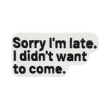 Sorry Im Late Spruch Patch zum Aufbügeln | Meme Patches, Lustiges Bügelbild, Coole Sprüche Aufbügler, Witzige zu spät Aufnäher, Finally Home