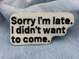 Sorry Im Late Spruch Patch zum Aufbügeln | Meme Patches, Lustiges Bügelbild, Coole Sprüche Aufbügler, Witzige zu spät Aufnäher, Finally Home