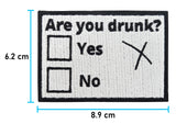 Are you Drunk? Klettpatch mit der Maße: 6,2 x 8,9 cm