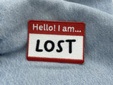 Hello! I am ... Lost Patch | Lustiger Namensschild Flicken | Aufnäher