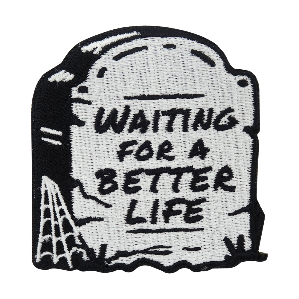 Schwarz-weißer Waiting for a better Life Grabstein Patch