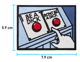 Don´t be a Dick Patch mit der Maße: 5,9 x 7,9 cm