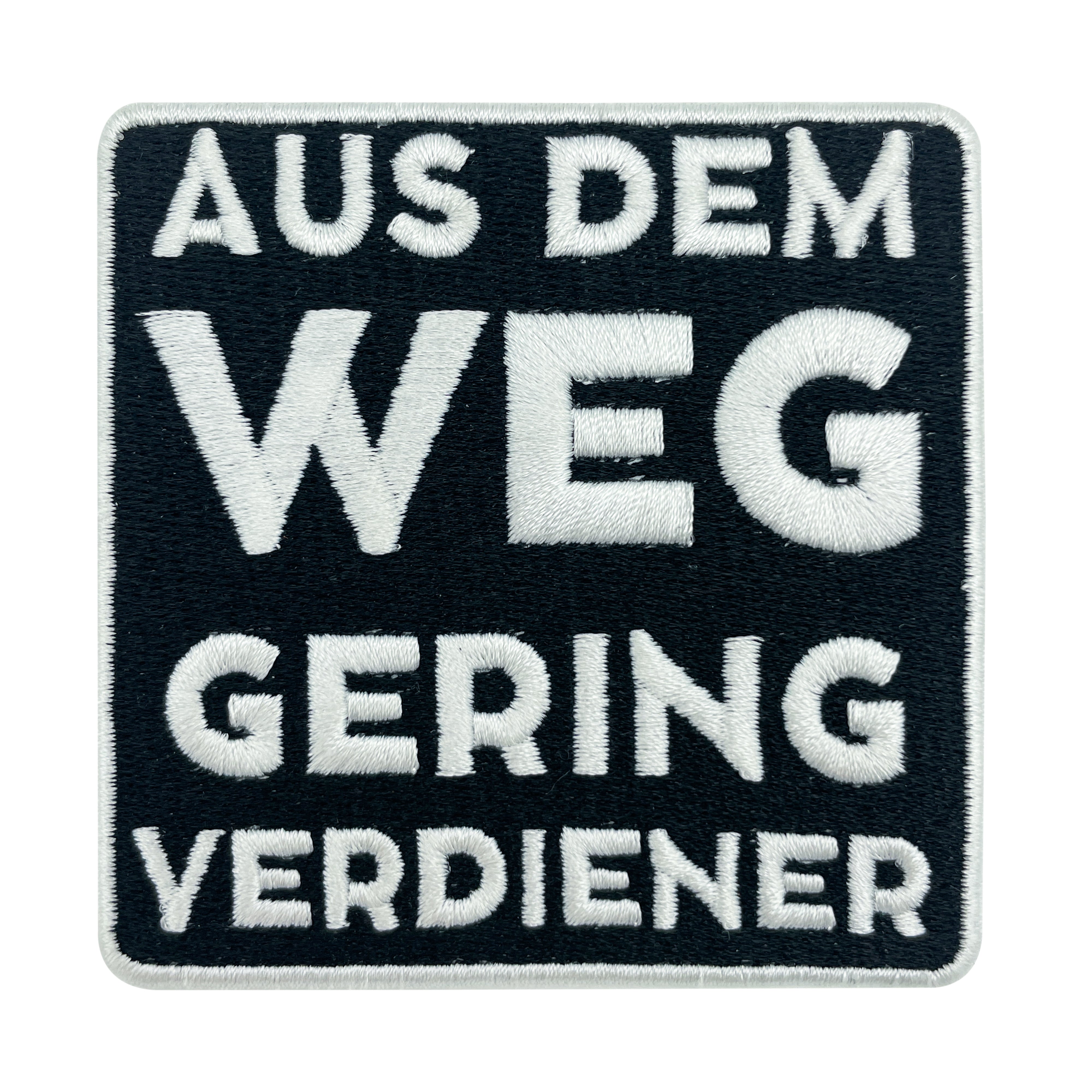 Schwarz-weißer Aus dem Weg Geringverdiener Spruch Patch
