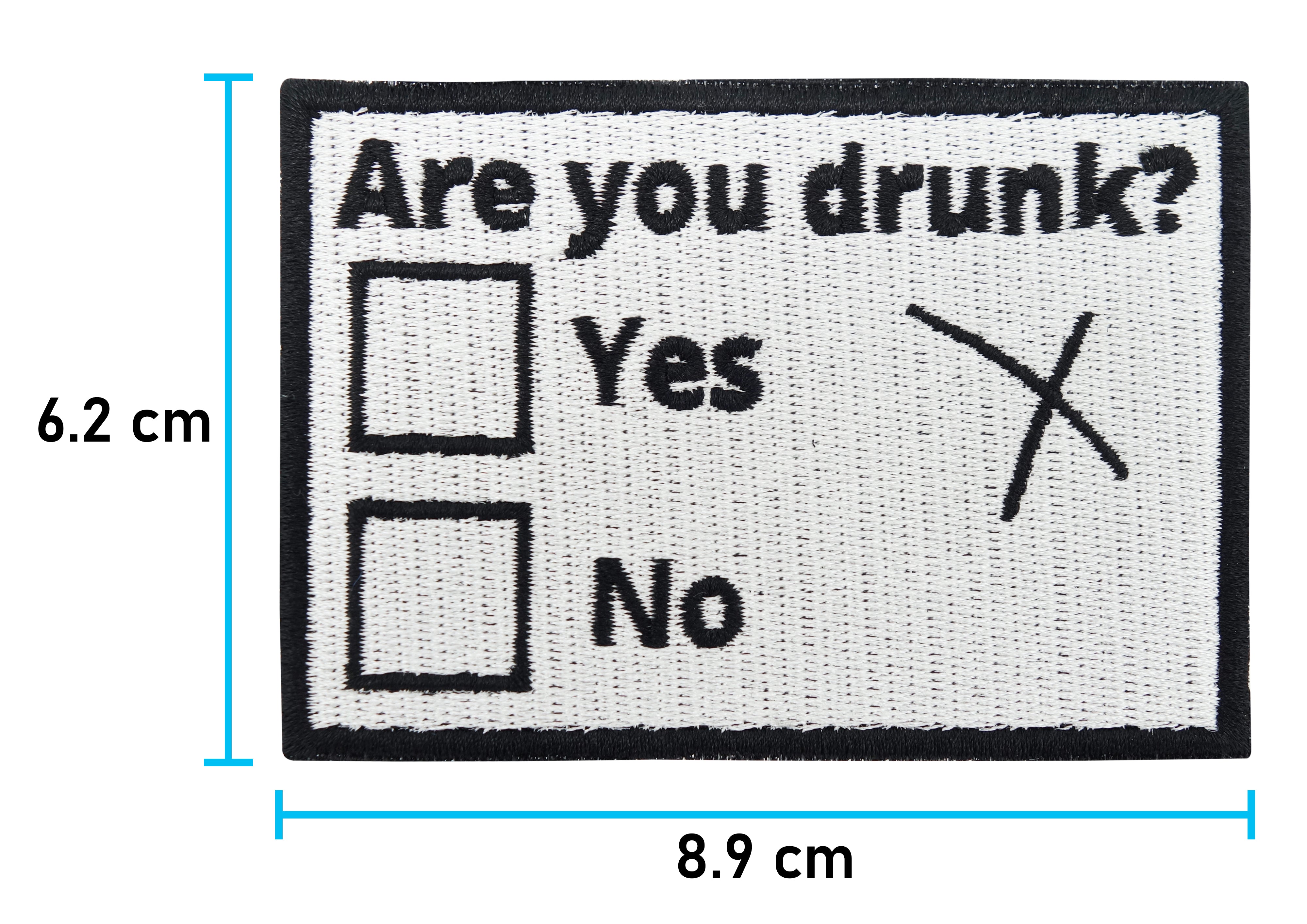 Are you Drunk? Klettpatch mit der Maße: 6,2 x 8,9 cm
