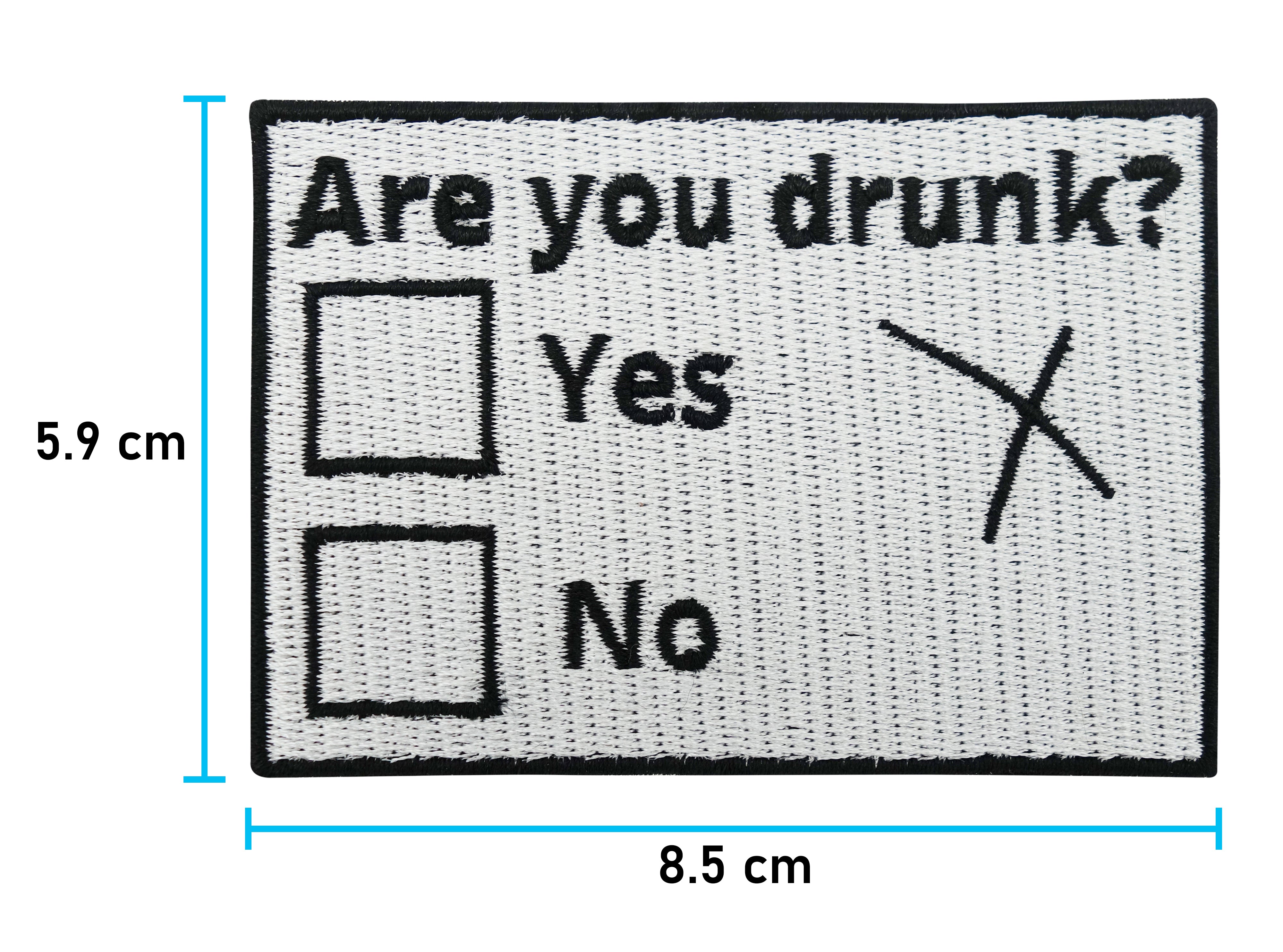 Are you Drunk? Patch mit der Maße: 5,9 x 8,5 cm