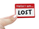 Hello! I am ... Lost Patch | Lustiger Namensschild Flicken | Aufnäher