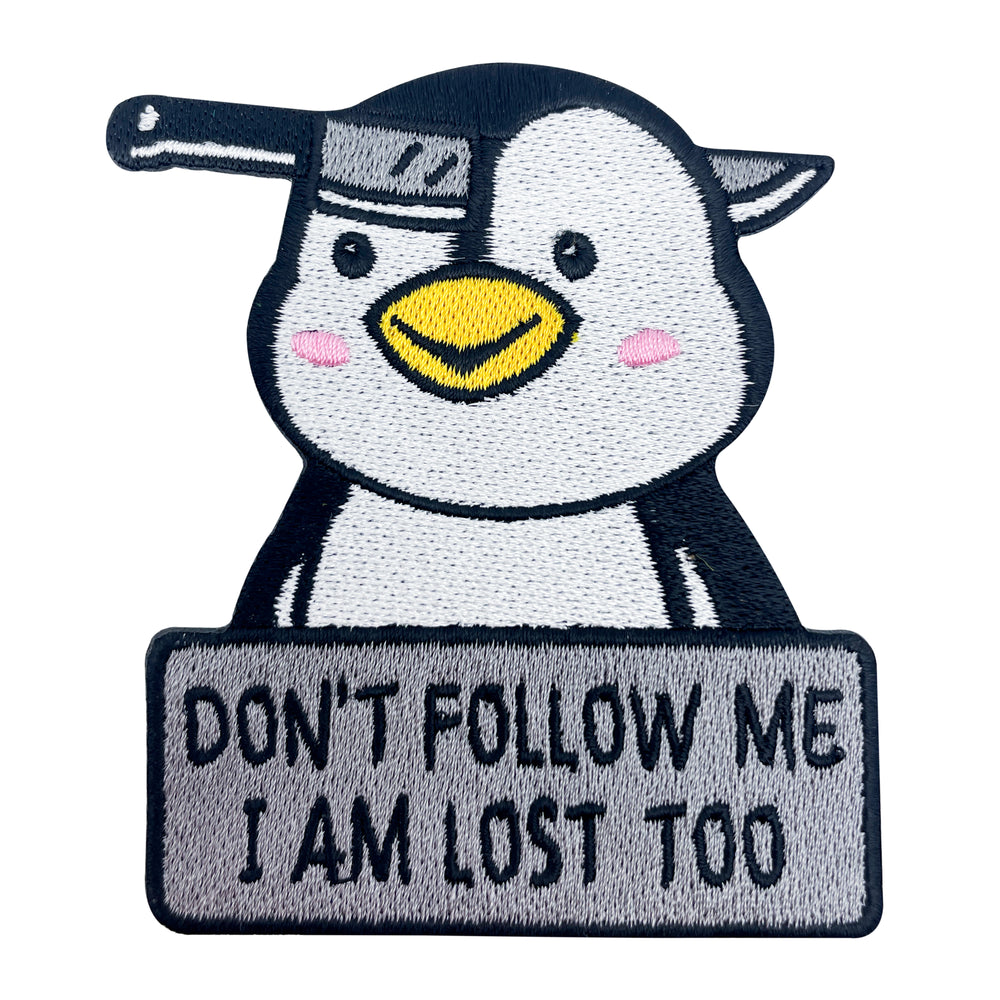 Schwarz-weißer Dont Follow Me I Am Lost Too Pinguin Patch