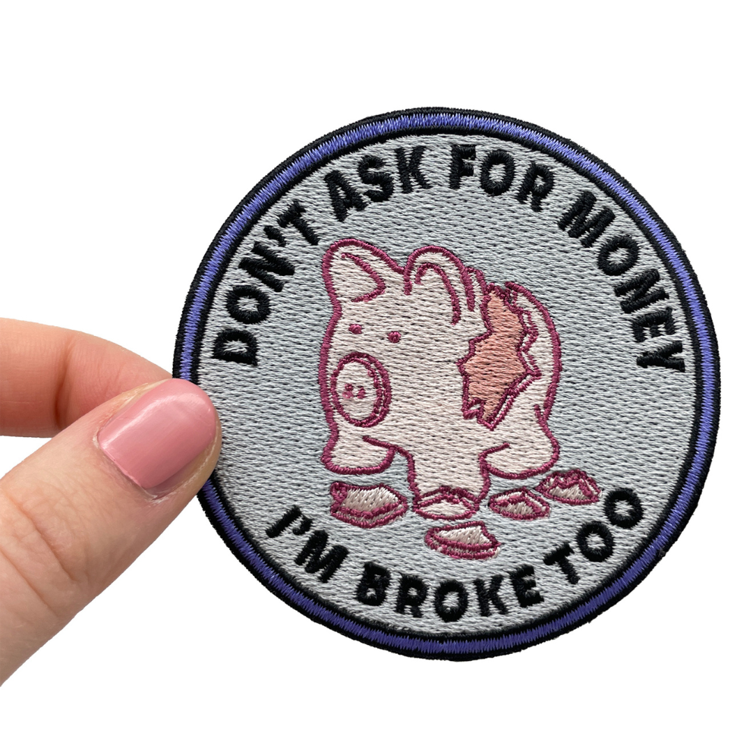 Don't ask for Money I'm Broke too Patch | Funny Money Patches
