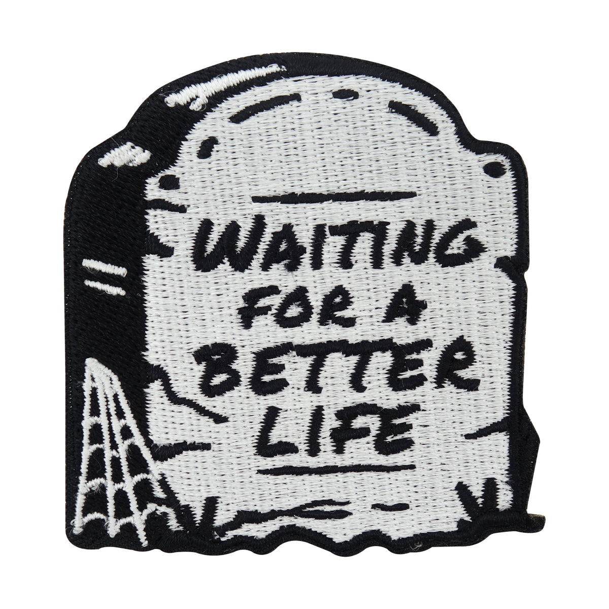 Schwarz-weißer Waiting for a better Life Grabstein Patch