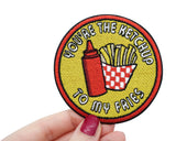 You're the Ketchup to my Fries Pommes Patch, Lustiger Food Bügelflicken